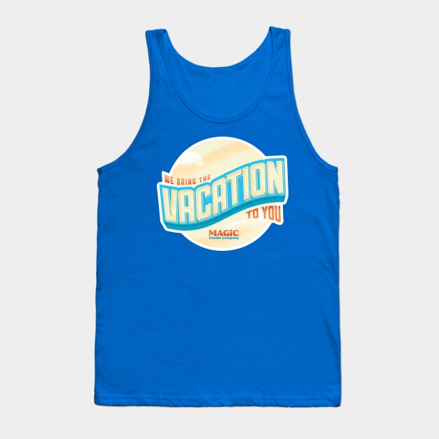 We Bring The Vacation To You Tank Top by MagicCandleCompany